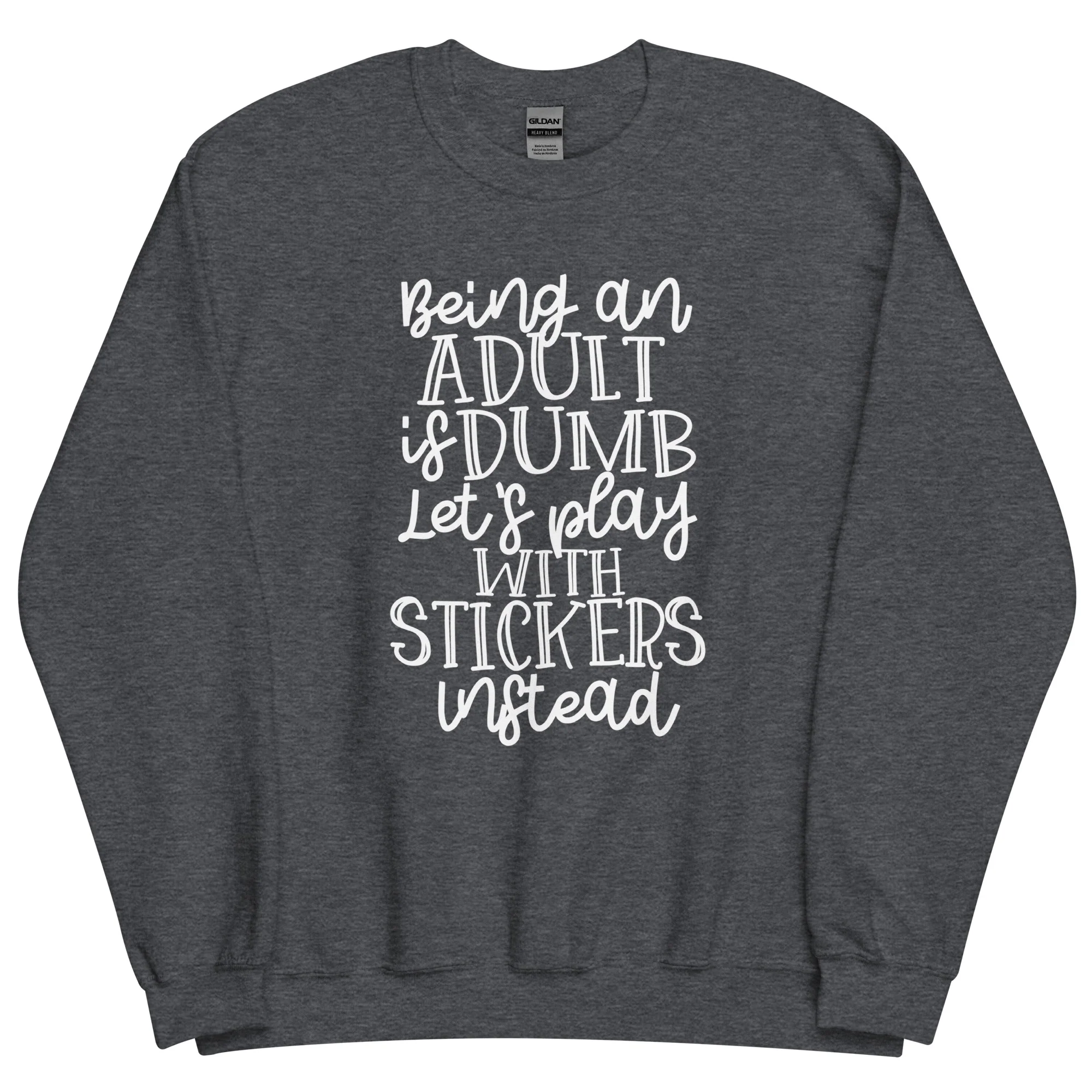 Adulting Is Dumb- Unisex Sweatshirt
