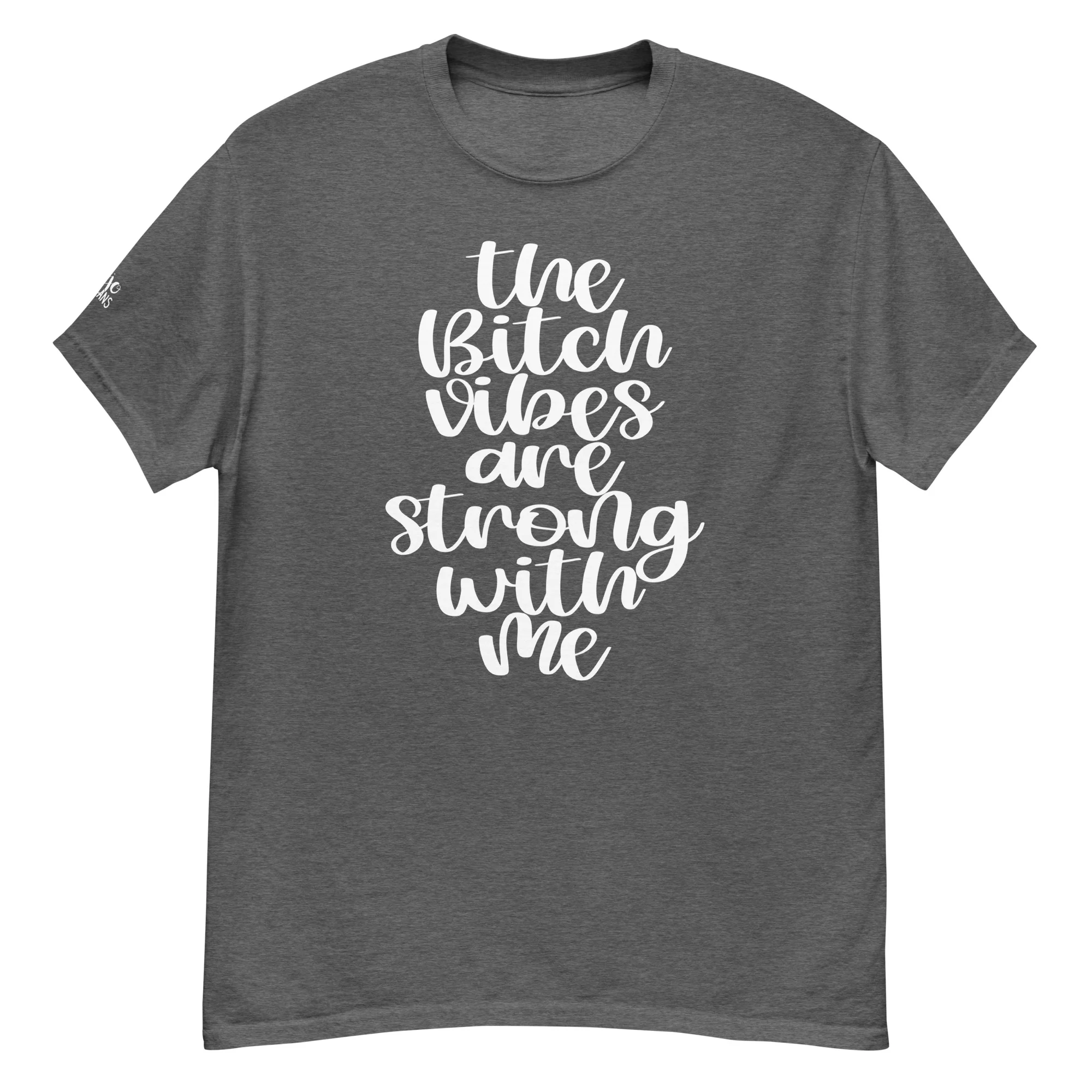 Bitch Vibes- Unisex classic tee - Image 4