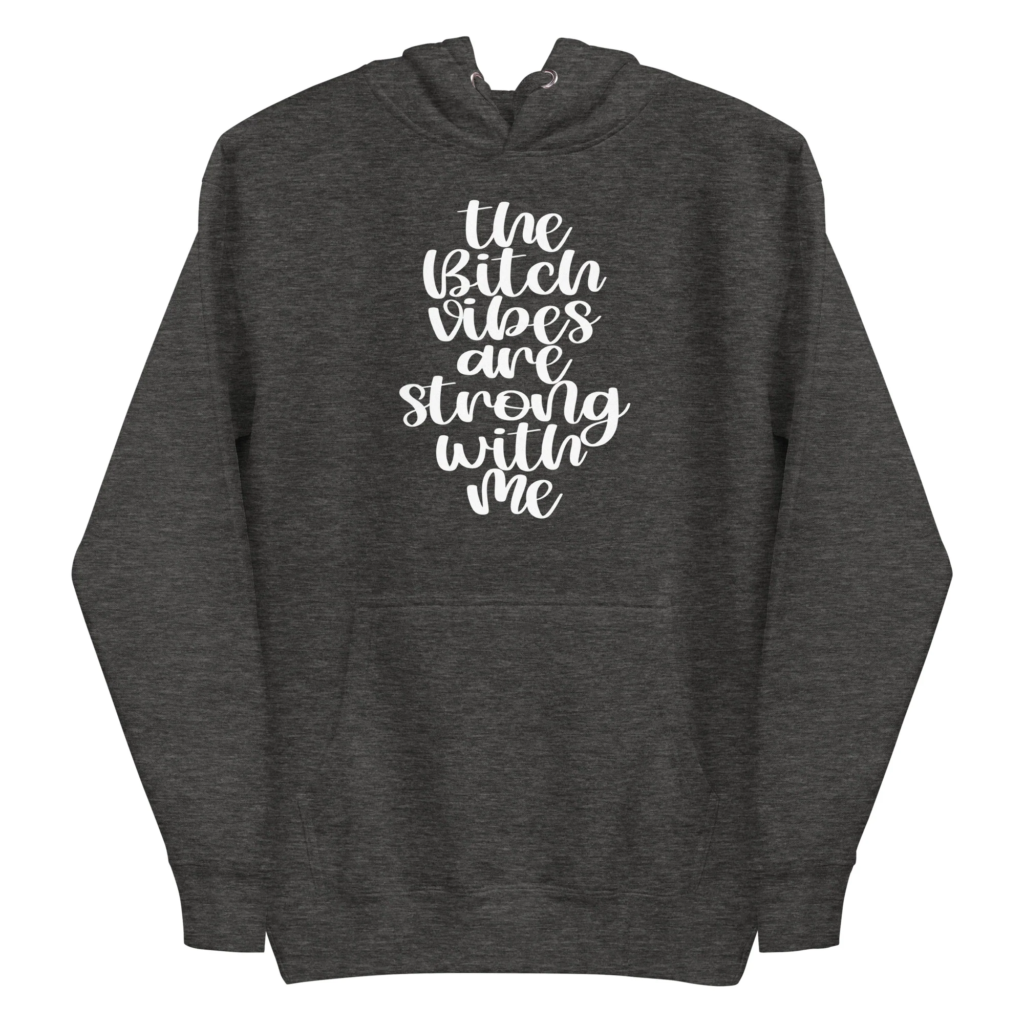 Bitch Vibes- Unisex Hoodie