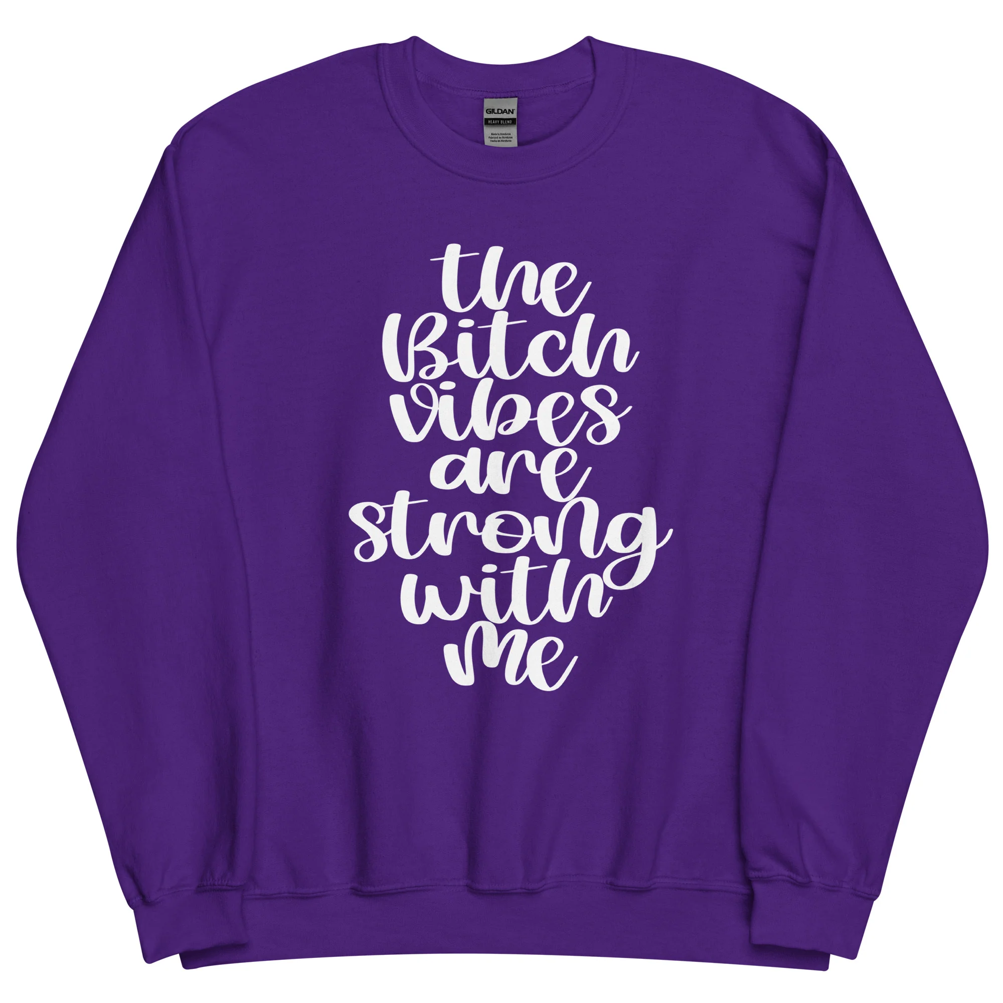 Bitch Vibes- Unisex Sweatshirt