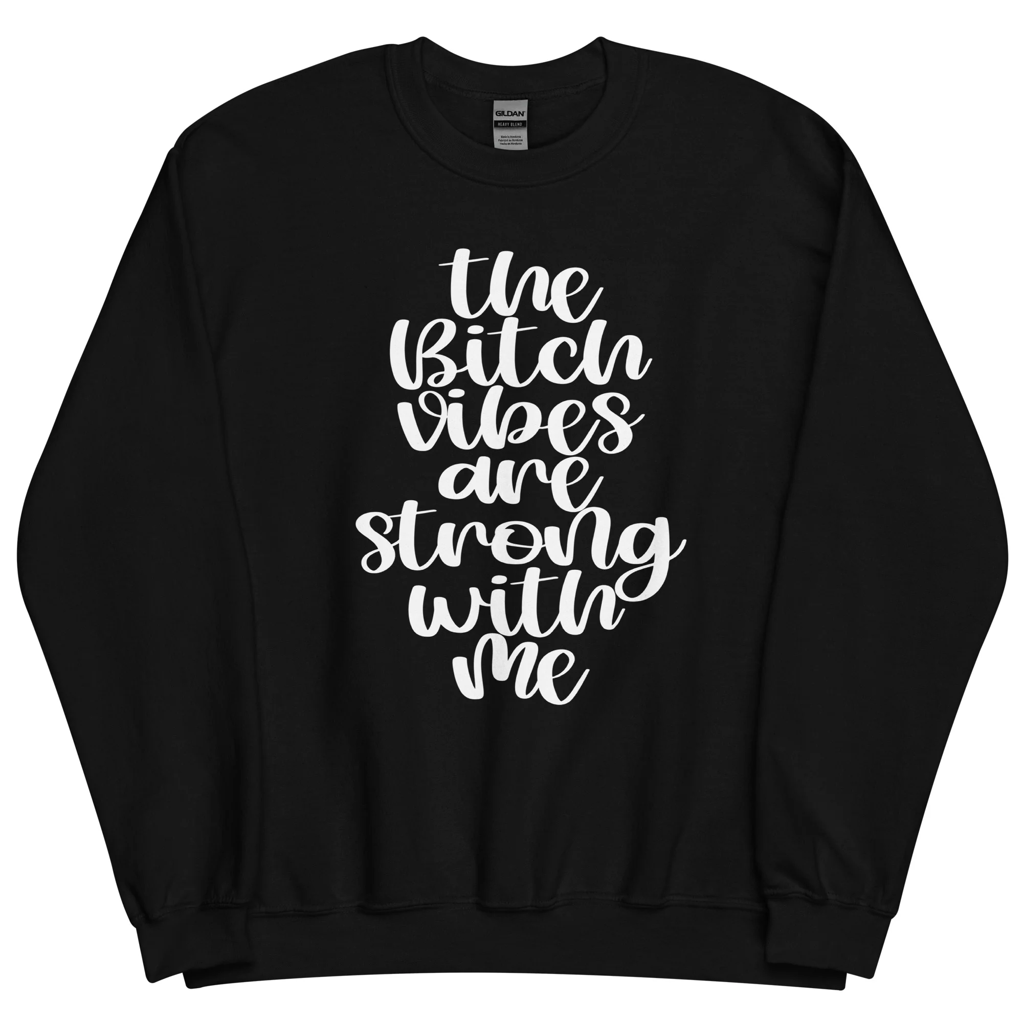 Bitch Vibes- Unisex Sweatshirt - Image 3