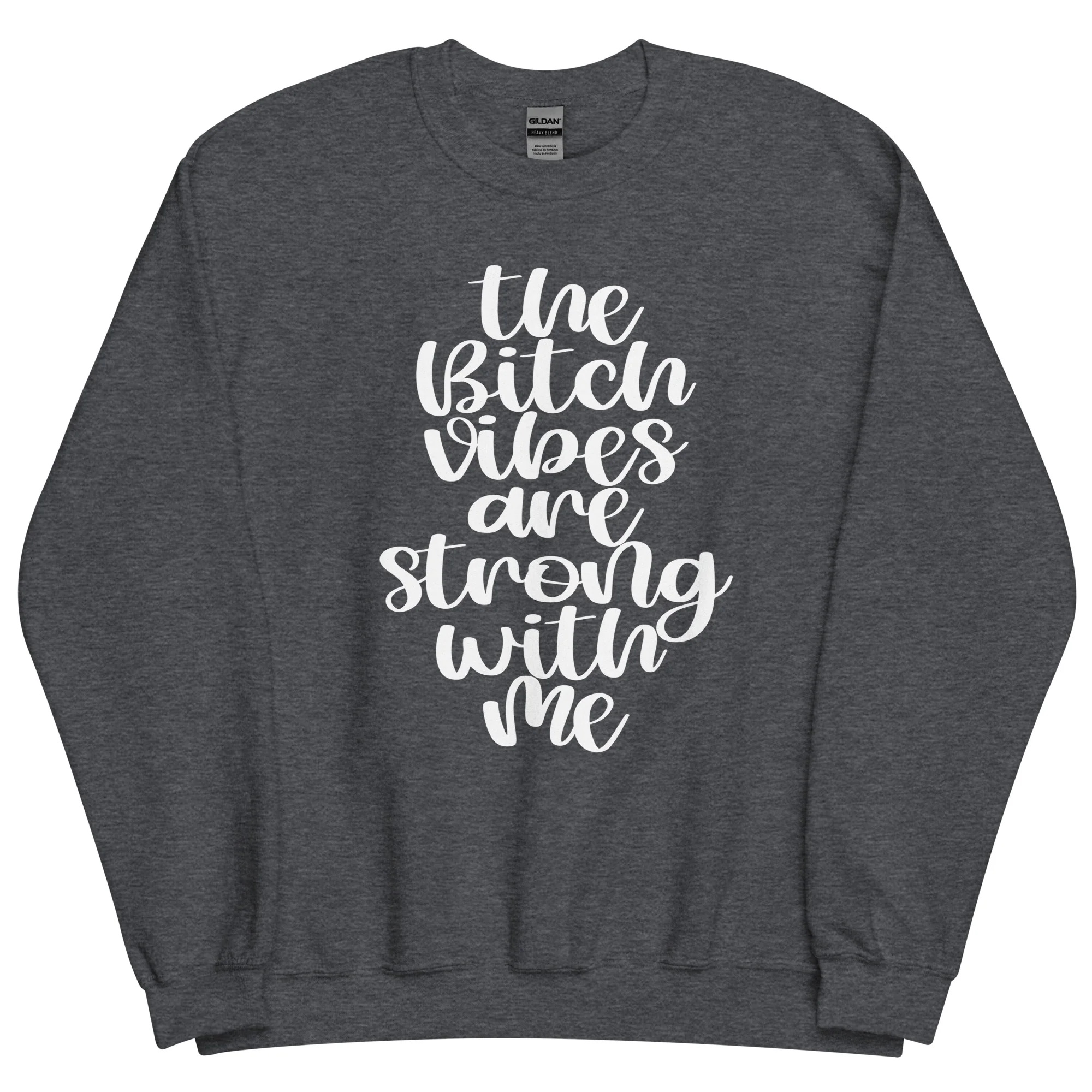 Bitch Vibes- Unisex Sweatshirt - Image 7