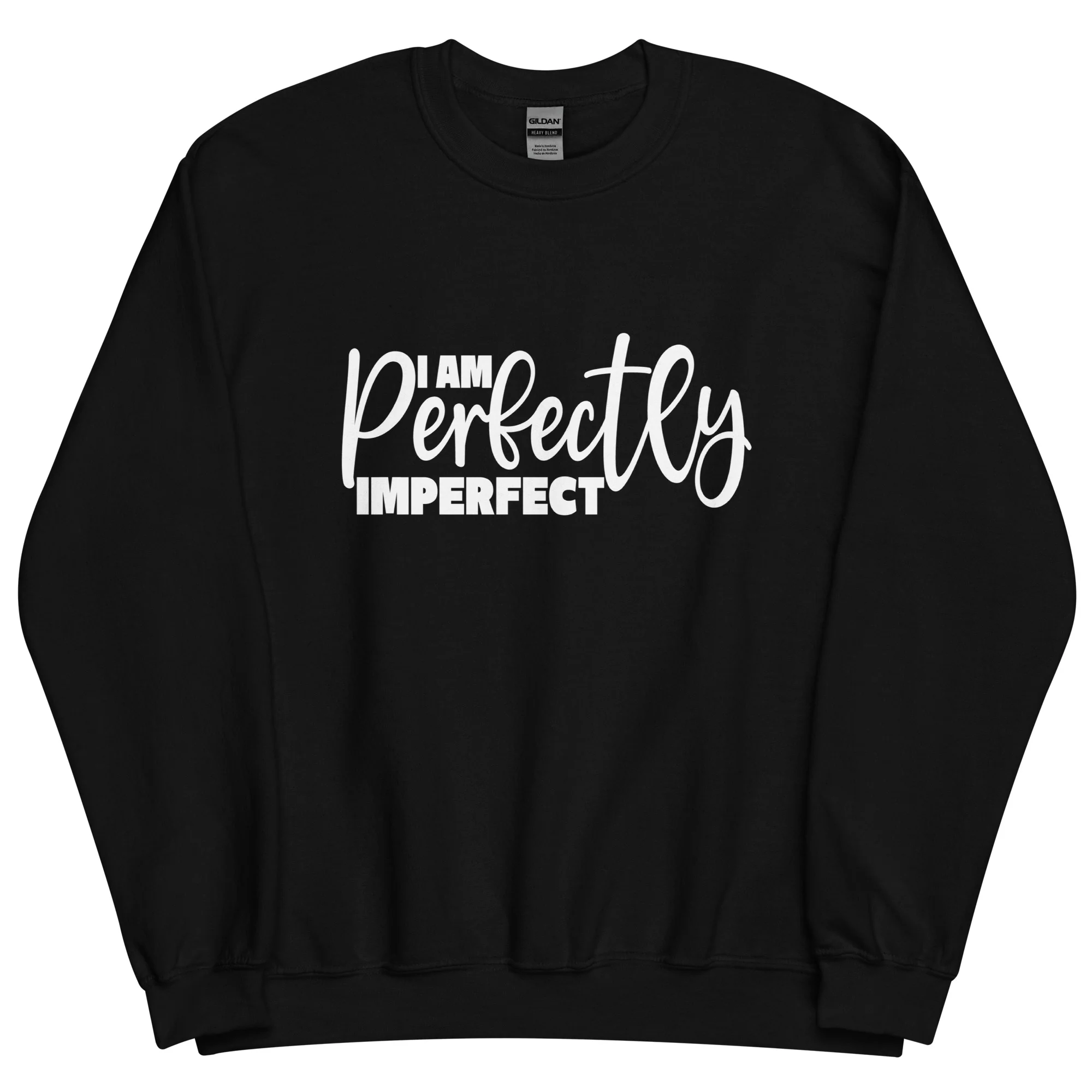 I Am Perfectly Imperfect- Unisex Sweatshirt