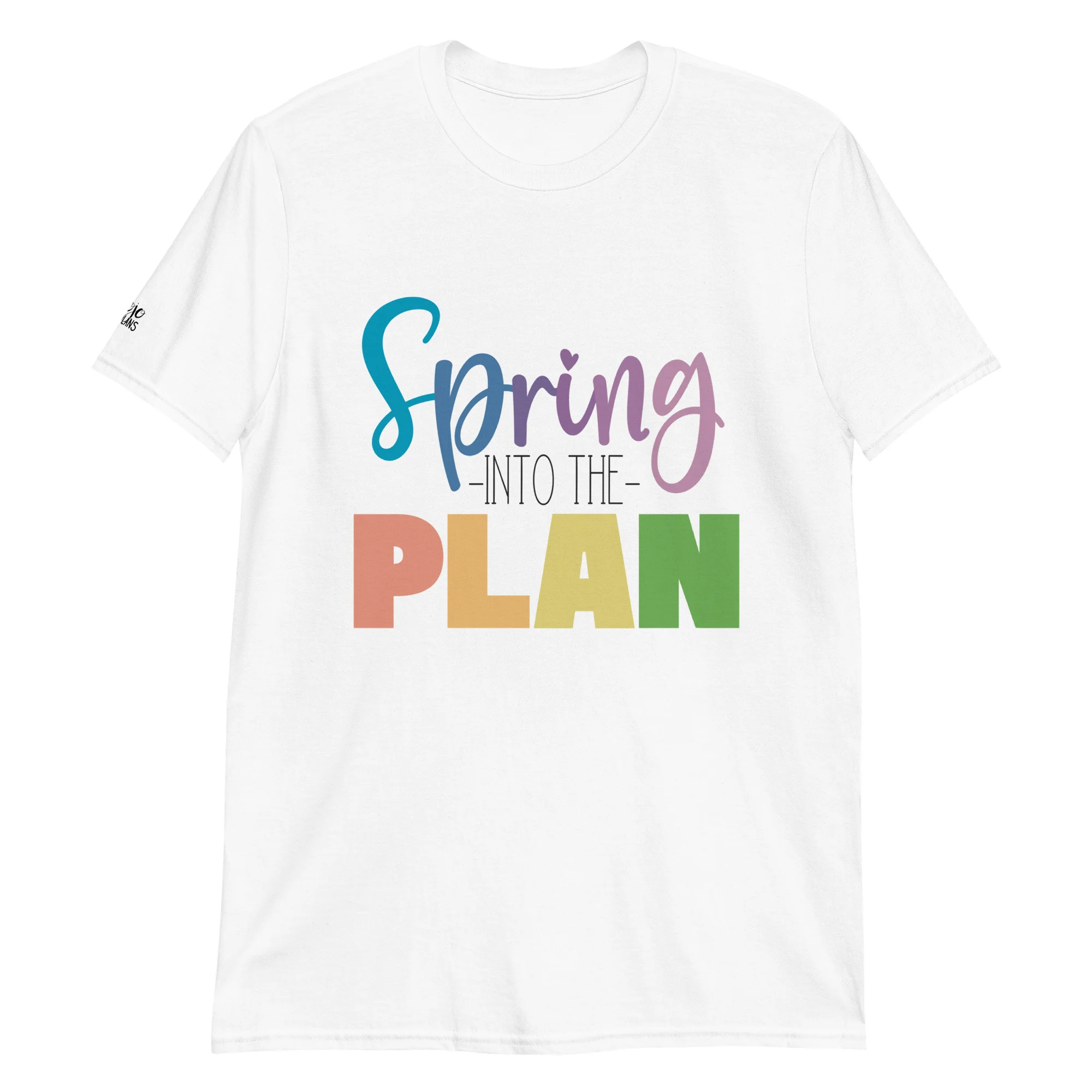 Spring into the Plan- Short-Sleeve Unisex T-Shirt